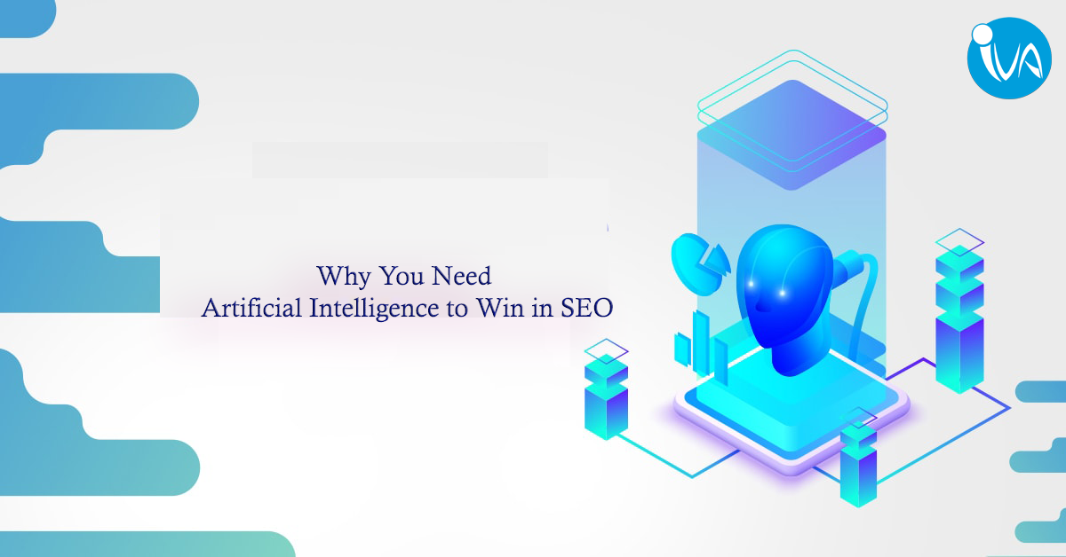 Why You Need Artificial Intelligence to Win in SEO